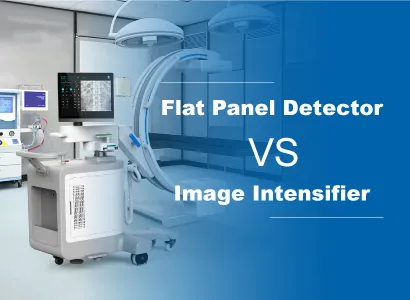 Flat Panel Detector VS Image Intensifier: Which one should be your best choice?